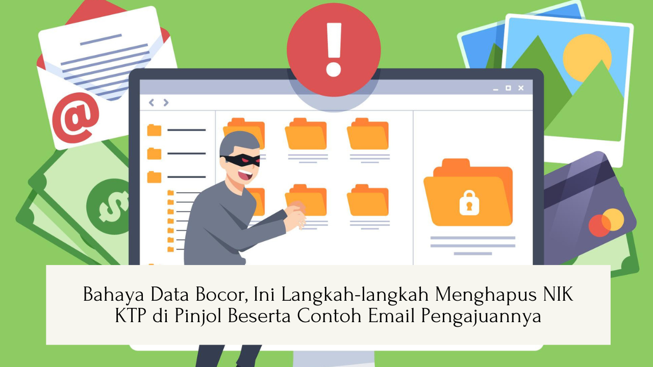 Bahaya Data Bocor, Ini Langkah-langkah Menghapus NIK KTP di Pinjol Beserta Contoh Email Pengajuannya