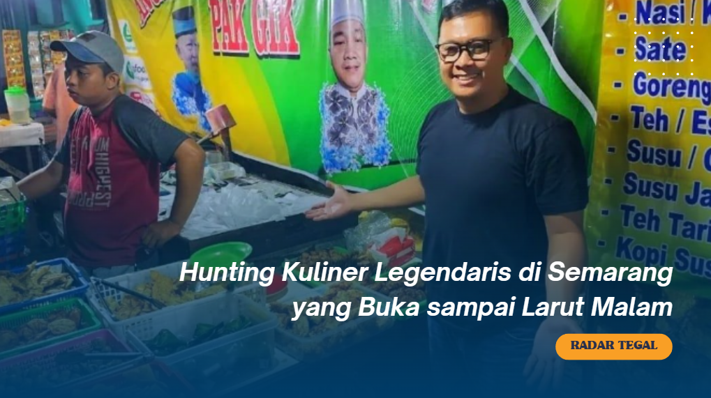 Hunting Kuliner Legendaris di Semarang yang Buka sampai Larut Malam, Murah-murah Tau!