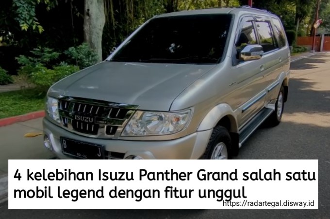 4 Kelebihan Isuzu Panther Grand, Mobil Legendaris dengan Harga Murah dan Mesin yang Tangguh