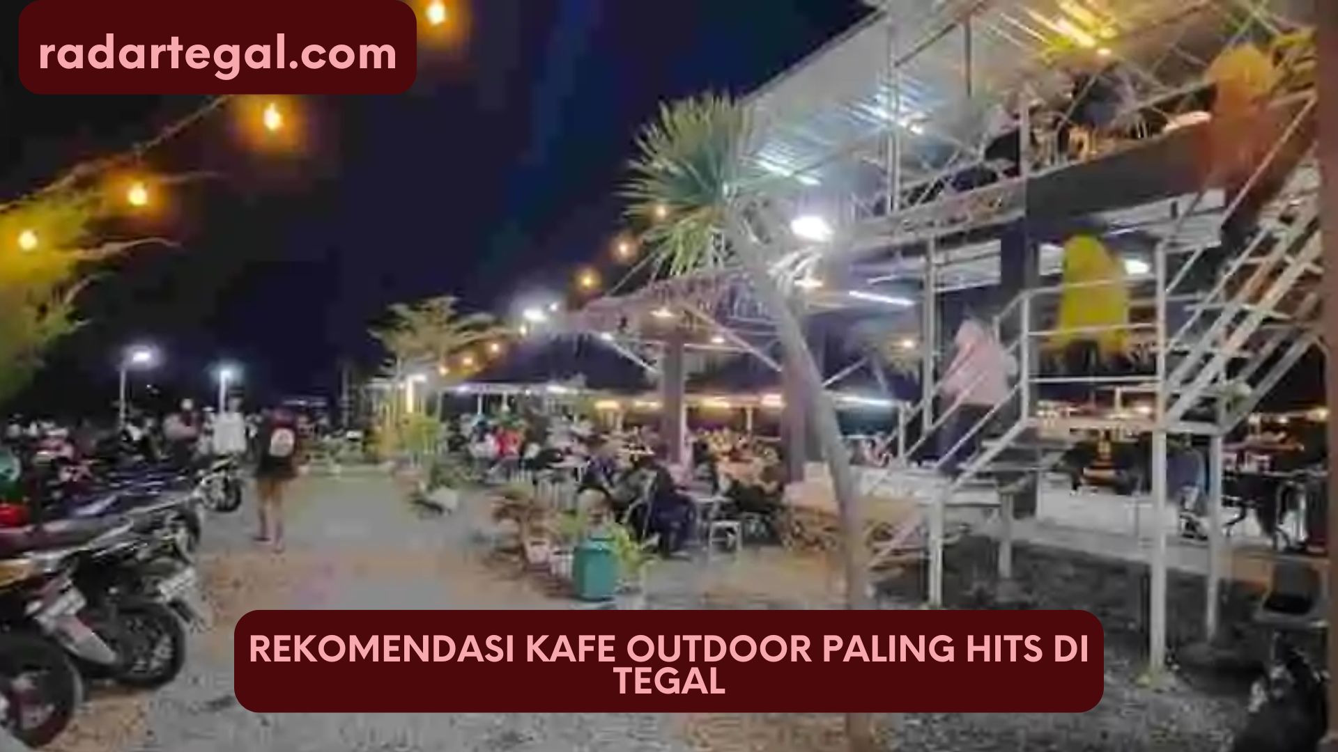 Pilihan Gen Z, Ini Rekomendasi Kafe Outdoor Paling Hits di Tegal