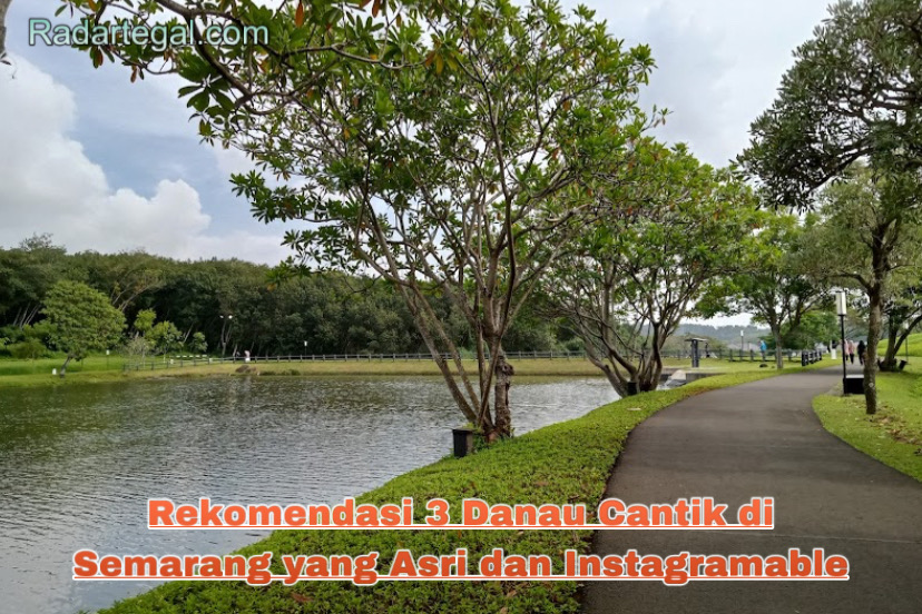 Rekomendasi 3 Danau Cantik di Semarang yang Asri dan Instagramable