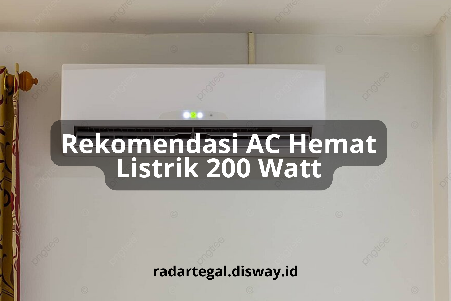 Tak Perlu Takut Boncos, 4 AC Hemat Listrik 200 Watt Ini Bisa Dipakai Setiap Hari Non Stop