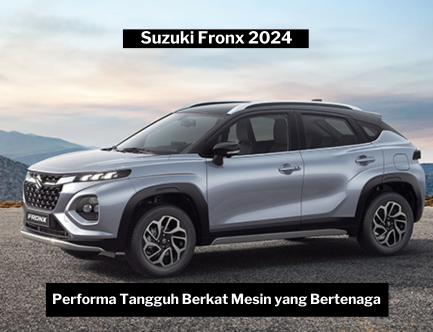 Suzuki Fronx 2024 Tawarkan Inovasi dan Performa Tangguh Dua Jenis Mesin