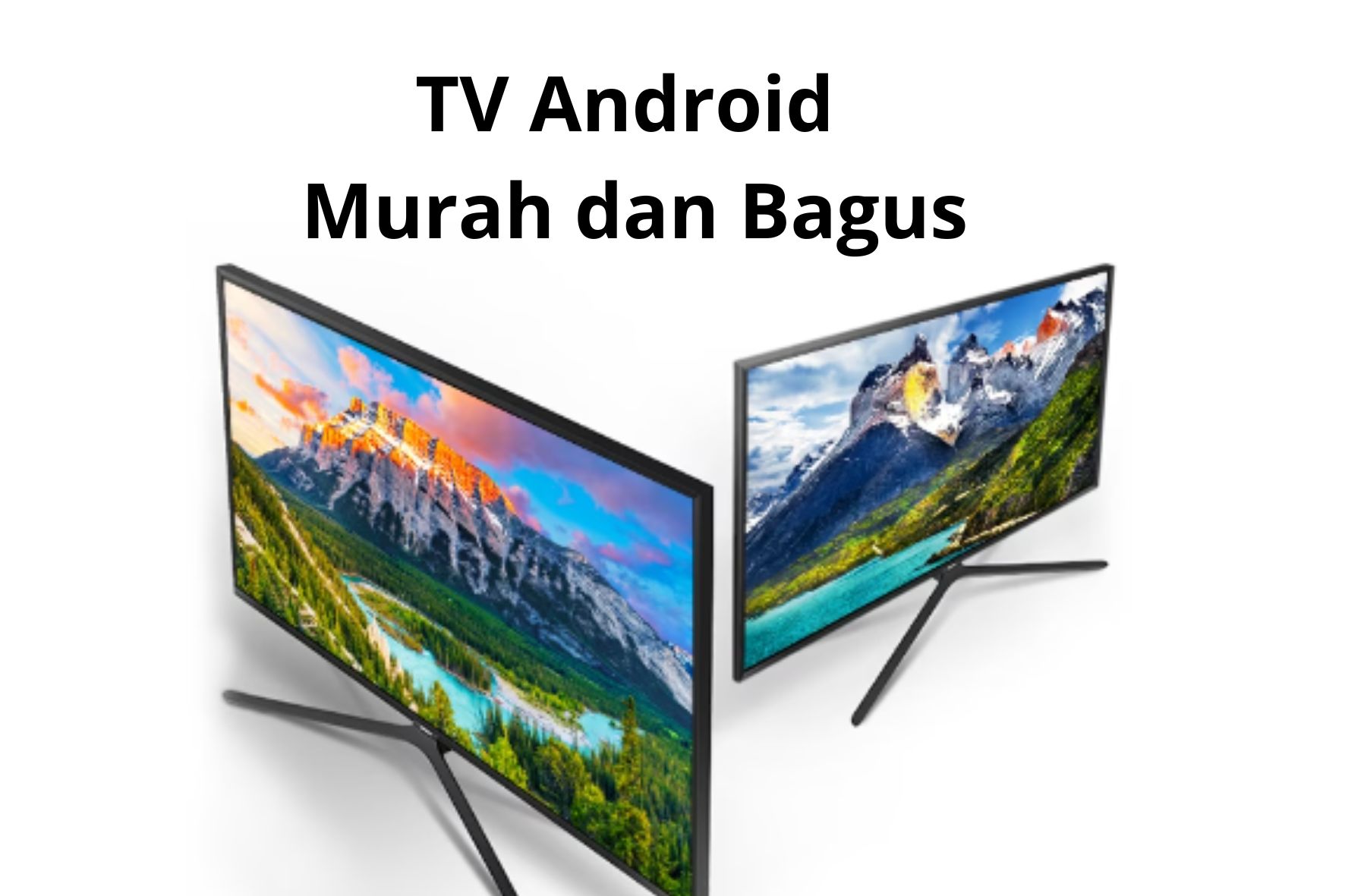 5 Rekomendasi TV Android Murah dan Bagus, Spek Unggulan Gak Bikin Kantong Jebol
