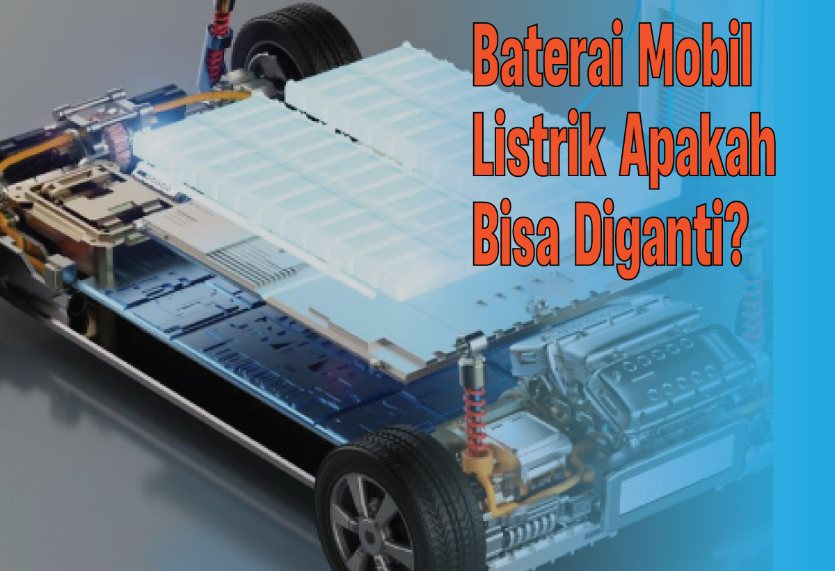 Yuk Cari Tahu! Apakah Ganti Baterai Mobil Listrik Bisa Diterapkan? 