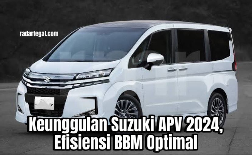 Intip Keunggulan Suzuki APV 2024, Efisiensi BBM-nya Irit Banget Sob