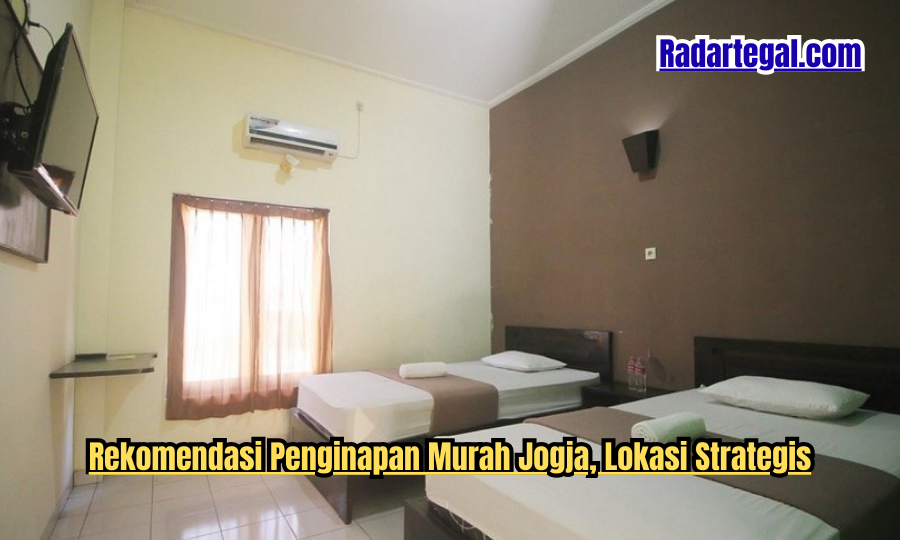 5 Rekomendasi Penginapan Murah Jogja Miliki Fasilitas Lengkap dan Lokasi Strategis