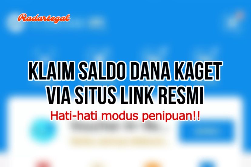 Ini Cara Klaim Saldo DANA Kaget via Situs Link Resmi, Proses Mudah dan Aman!