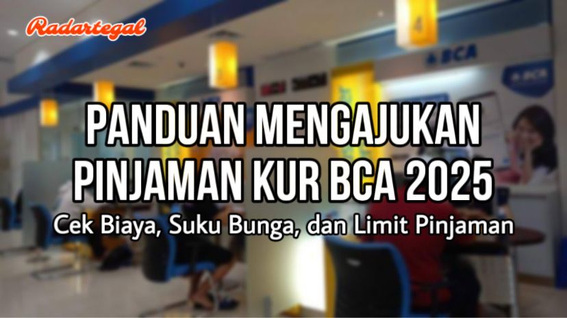 Resmi! Ini Panduan Lengkap untuk Mengajukan Pinjaman KUR BCA 2025 Beserta Syaratnya