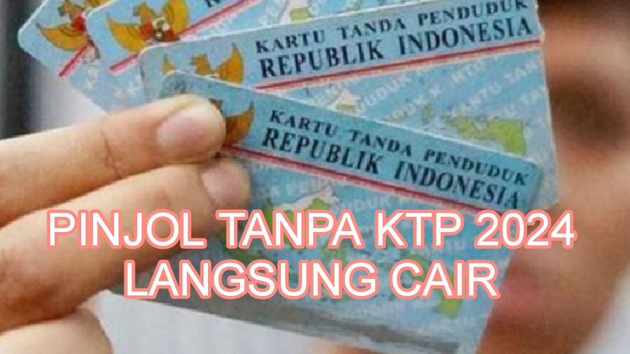 Limit Tinggi Aplikasi Pinjol Tanpa KTP Bisa Langsung Cair, Nasabah Tak Perlu Repot-repot Siapkan Agunan