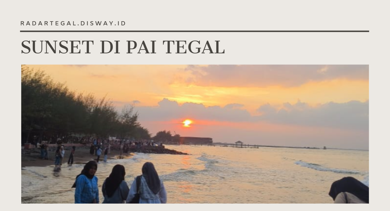 Pengalaman Ngesunset di Pantai Alam Indah Tegal, Bikin Takjub atau Mengecewakan?