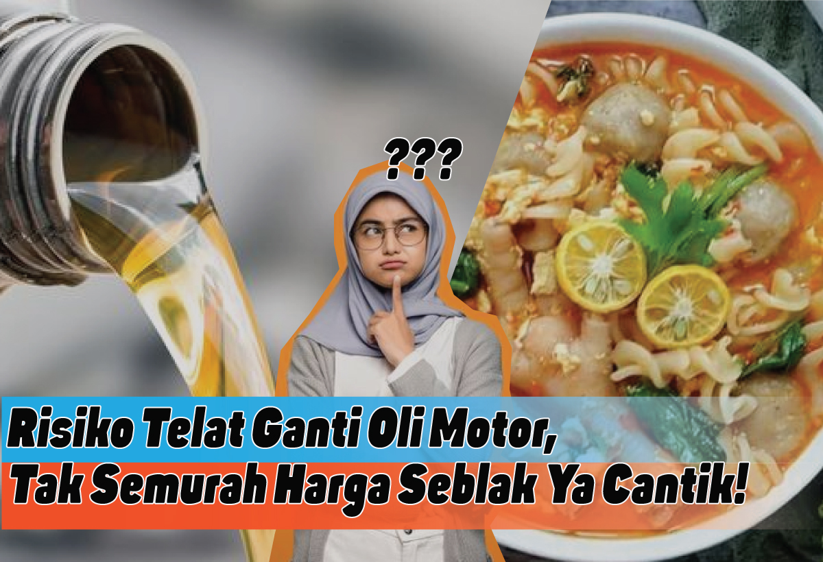 Risiko Telat Ganti Oli Motor, Cewek Harus Tahu karena Harga Servis tak Semurah Harga Seblak 