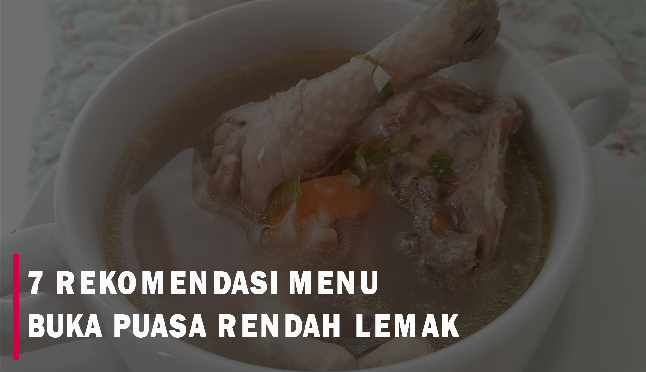 7 Rekomendasi Menu Buka Puasa Rendah Lemak, Cocok Disiapkan Jelang Berbuka Hari Ini