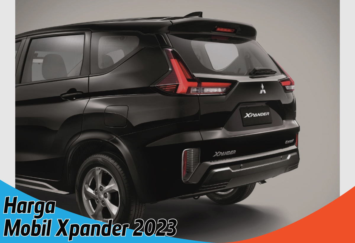 Harga Mobil Xpander 2023, Harga Murah Spek Mewah