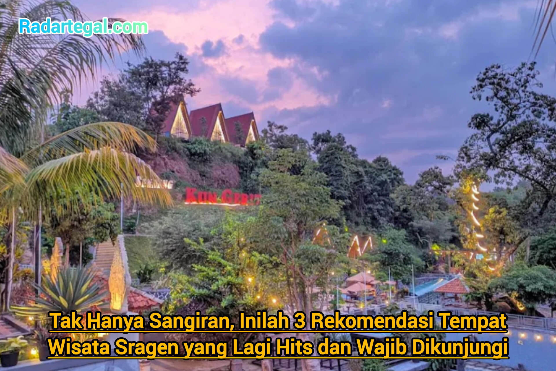 Tak Hanya Sangiran, Inilah 3 Rekomendasi Tempat Wisata Sragen yang Lagi Hits dan Wajib Dikunjungi