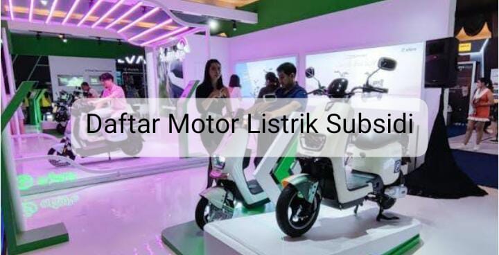 18 Daftar Motor Listrik Subsidi di Bawah 10 Jutaan, Berikut Cara untuk Mendapatkan Subsidi Pembeliannya 