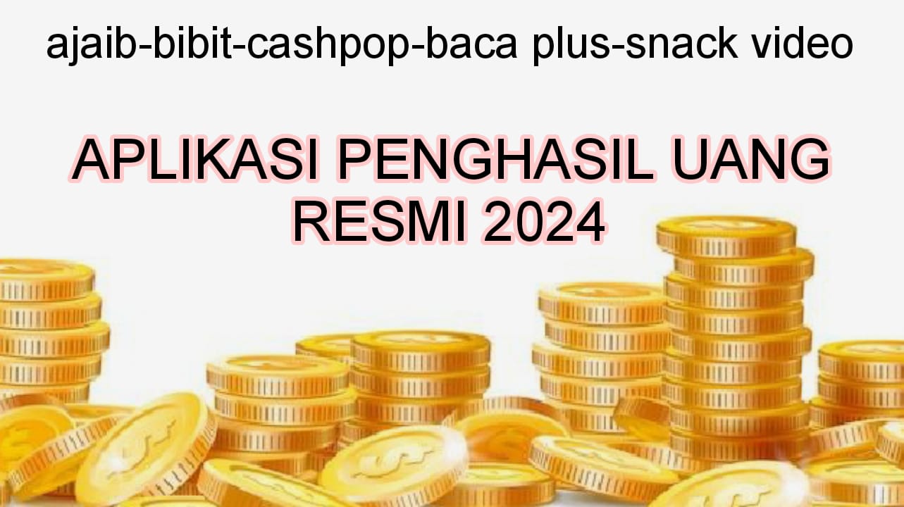 Legal! Rekomendasi 5 Aplikasi Penghasil Unag Resmi 2024 OJK, Tawarkan Imbalan Setiap Harinya