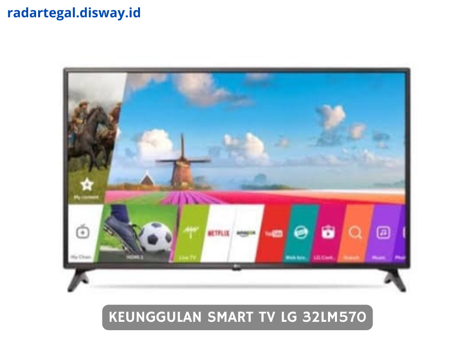 Keunggulan Smart TV LG 32LM570, Gambar HD-nya Serasa Nonton di Bioskop