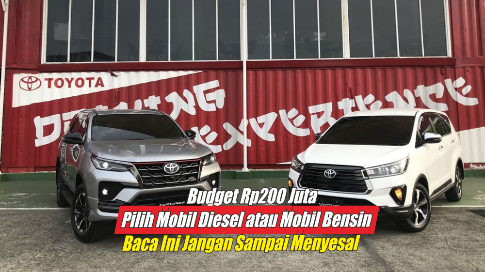 Budget Rp200 Juta Mending Pilih Mobil Diesel atau Bensin? Ini yang Harus Anda Pertimbangkan