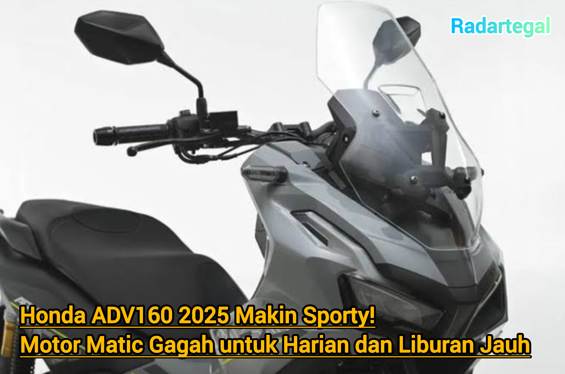 Makin Sporty! Honda ADV160 2025, Motor Matic Harian dan Liburan