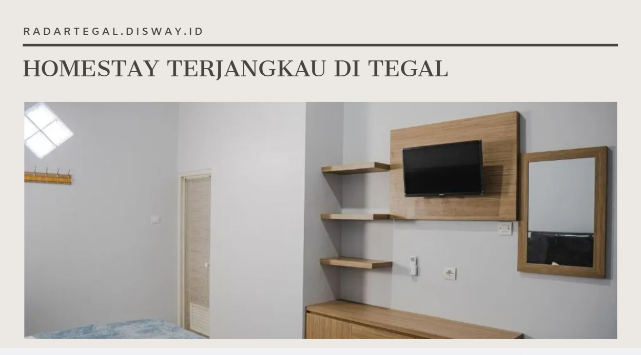 Rekomendasi Homestay Terjangkau Dekat Alun-alun Tegal, Cocok buat Transit saat Liburan