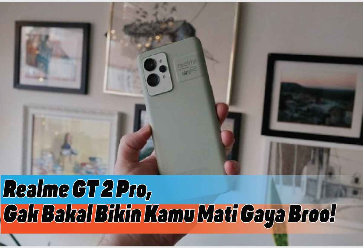 Spesifikasi Realme GT 2 Pro, Perpaduan Sempurna Performa, Kamera, dan Desain yang Eksotik