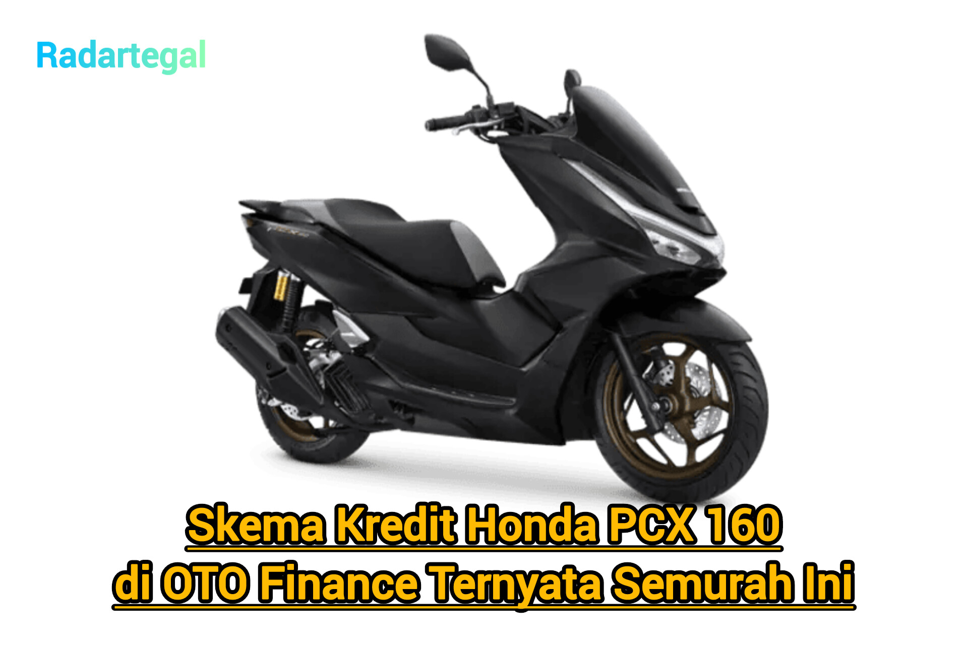 Nyesel Kalau Gak Cek Sekarang! Kredit Honda PCX 160 di OTO Finance Ternyata Semurah Ini