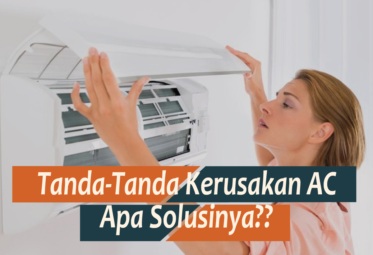 AC Anda Sudah Tak Dingin? Sebaiknya Cek dan Kenali 7 Tanda Kerusakan AC serta Solusinya