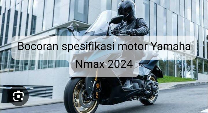 Yamaha Nmax 2024 Hadirkan Sensasi Baru dalam Berkendara, Pantas Kompetitornya Semakin Ketar-ketir