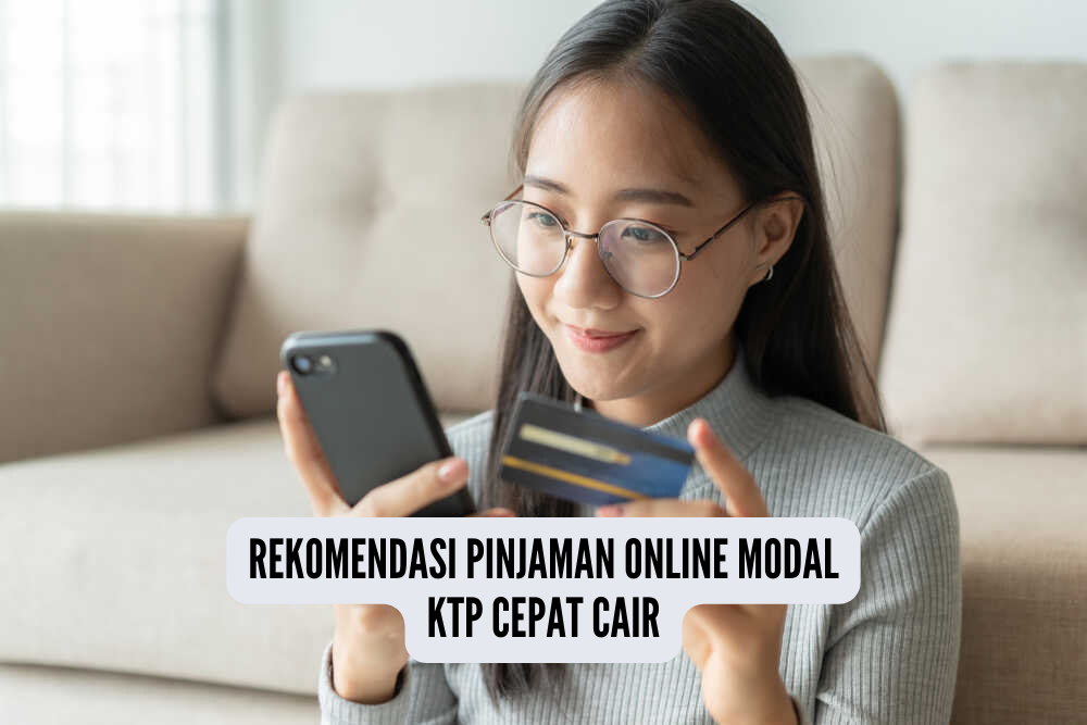 Aplikasi Pinjaman Cepat Cair Cuman Modal KTP, Kurang dari Sehari Langsung Cair ke Rekening