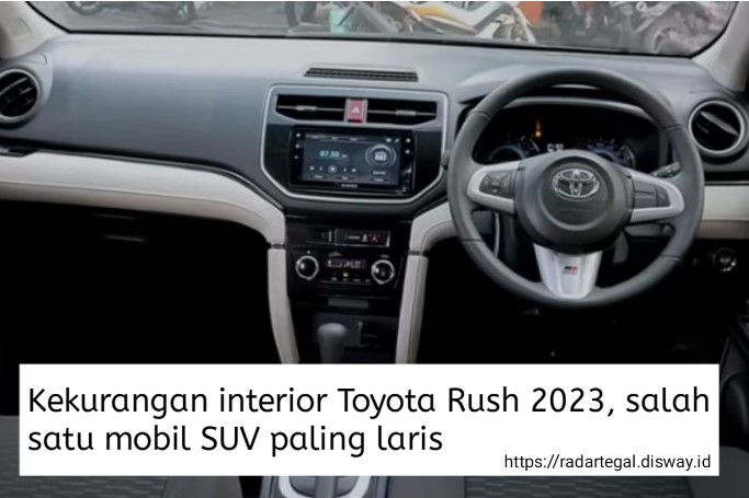 4 Kekurangan Interior Toyota Rush 2023, Walaupun Bagasinya Terbatas Mobil SUV Ini Tetap Paling Laris