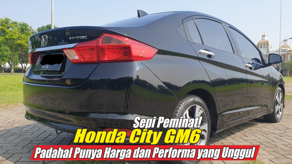 Honda City GM6 Sepi Peminat, Padahal Punya 6 Kelebihan sebagai Mobil Mobilitas Paling Tinggi di Kelasnya