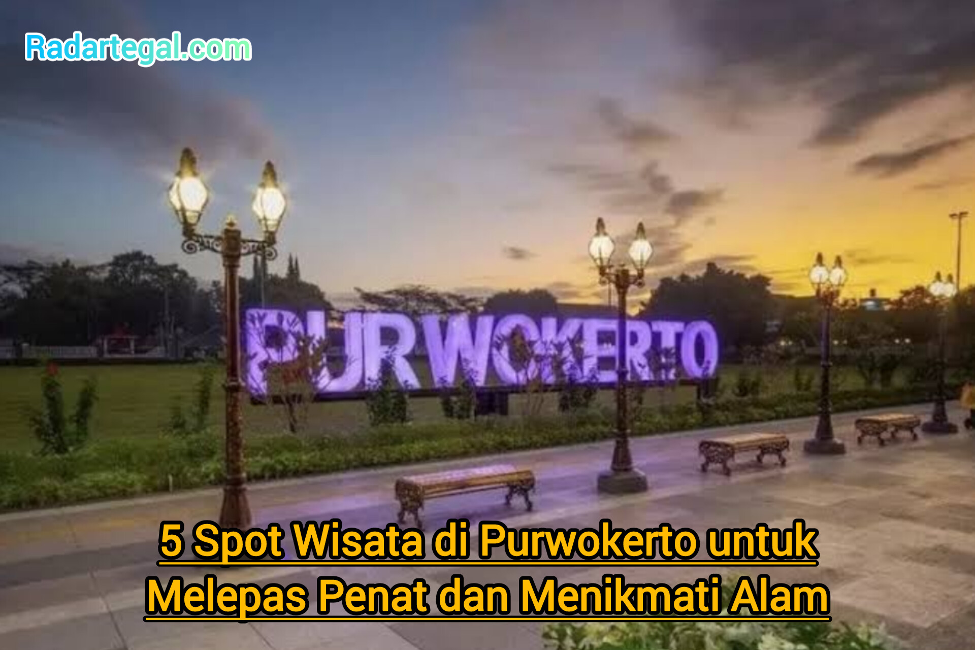 5 Spot Wisata di Purwokerto untuk Melepas Penat dan Menikmati Alam