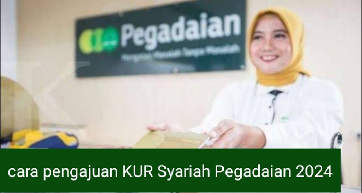 Cara Pengajuan KUR Syariah Pegadaian 2024 Terbaru, Dapatkan Pinjaman hingga Rp50 Juta dengan Gampang