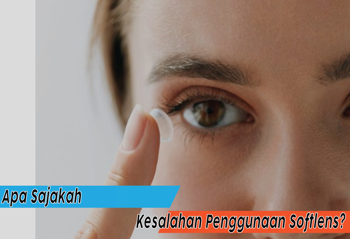 Ketahui Beberapa Kesalahan Penggunaan Softlens, Hindari Mulai Sekarang atau Akan Menyesal Nantinya