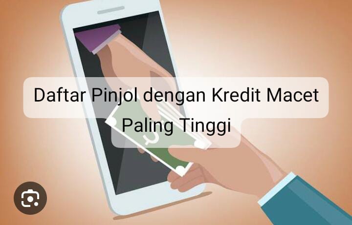 Ketahui 9 Daftar Pinjol dengan Kredit Macet Paling Tinggi