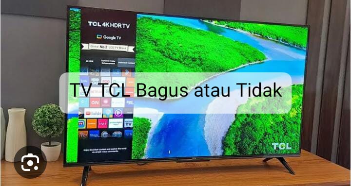 Miliki Banyak Penghargaan, TV TCL Bagus atau Tidak? Begini Penjelasannya