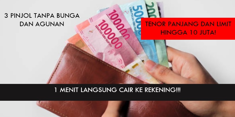 3 Pinjol Tanpa Bunga dan Agunan, Uang Bisa Langsung Cair ke Rekening Hitungan Menit