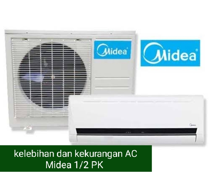 6 Kelebihan dan Kekurangan AC Midea 1/2PK, Kepoin Yuk Sebelum Meminangnya