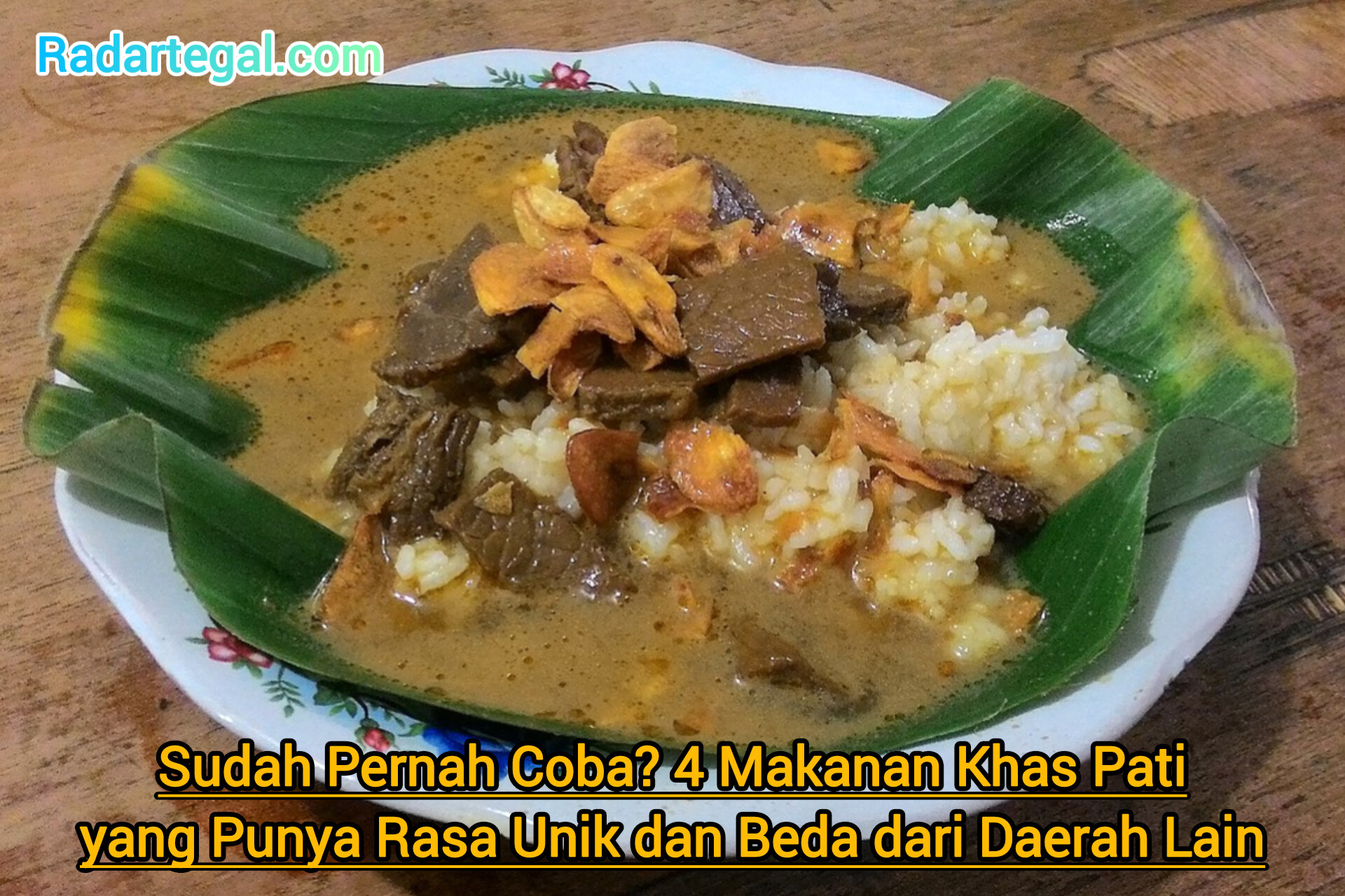 Sudah Pernah Coba? 4 Makanan Khas Pati yang Punya Rasa Unik dan Beda dari Daerah Lain