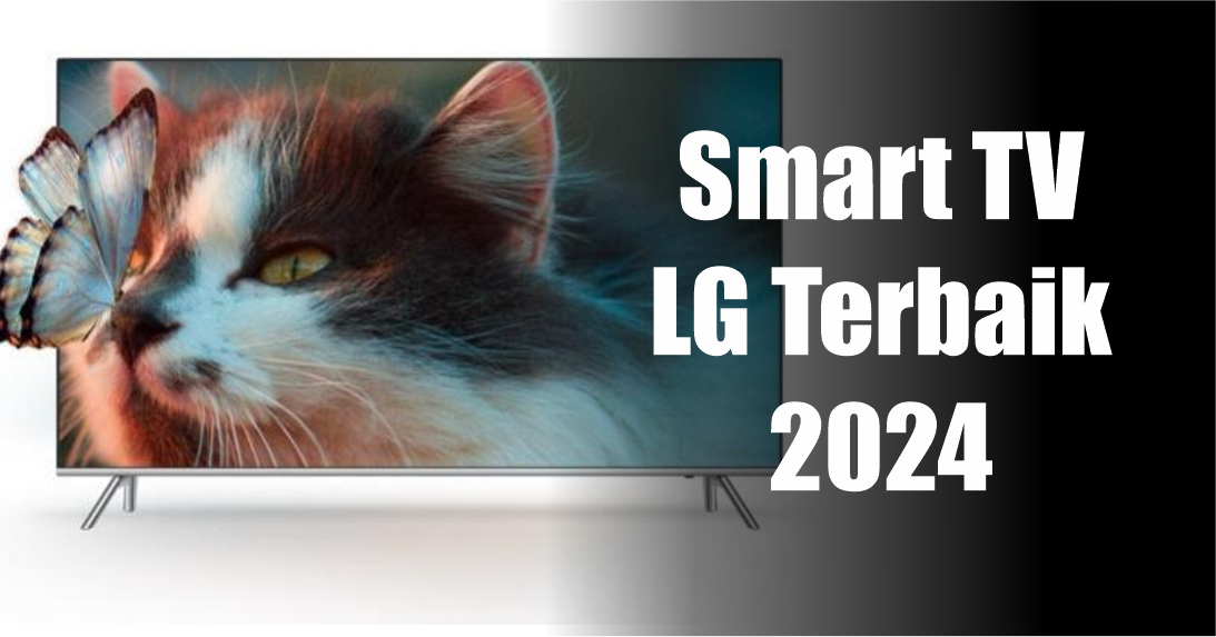 3 Smart TV LG 32 Inch Terbaik Sepanjang 2024, Pengalaman Menonton Imersif Layaknya TV 10 Jutaan