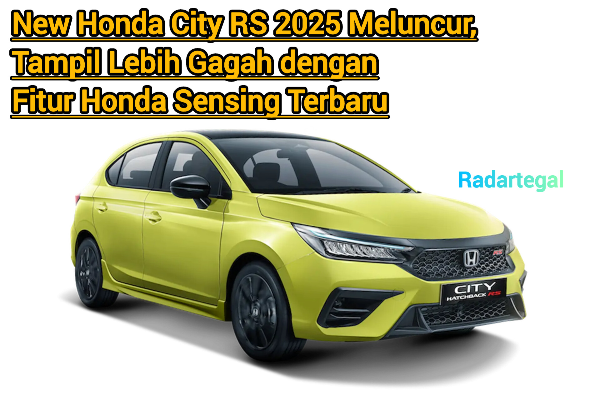 New Honda City RS 2025 Meluncur, Lebih Gagah dengan Fitur Honda Sensing Terbaru