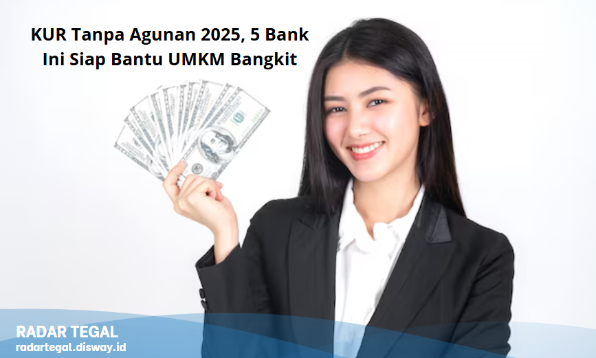 KUR Tanpa Agunan 2025, 5 Bank Ini Siap Bantu UMKM Bangkit