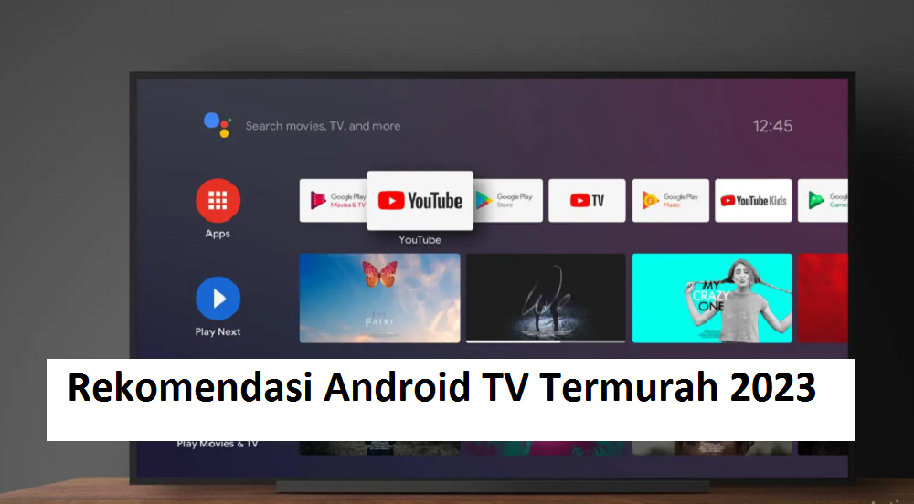 4 Rekomendasi Android TV Termurah 2023, Dengan Kualitas Premium dengan Harga Terjangkau