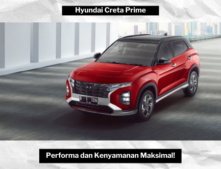 Hyundai Creta Prime, Perpaduan Performa dan Kenyamanan untuk Pengalaman Berkendara yang Tak Terlupakan