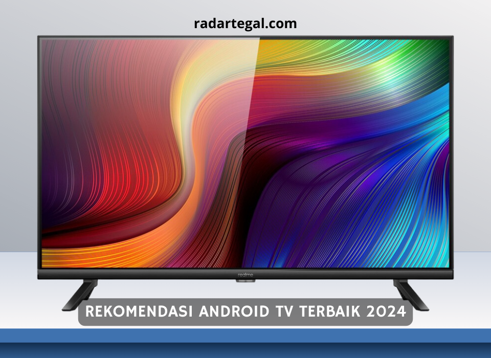 5 Rekomendasi Android TV Terbaik 2024, Hadirkan Sensasi Menonton Bioskop di Rumah