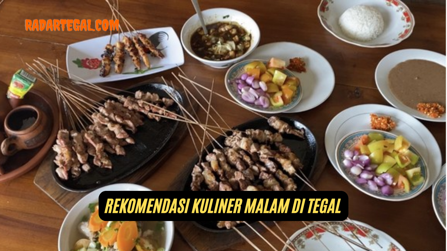 Berburu Kuliner Malam di Tegal, Intip Lima Rekomendasi Makanan Enak yang Wajib Dicoba