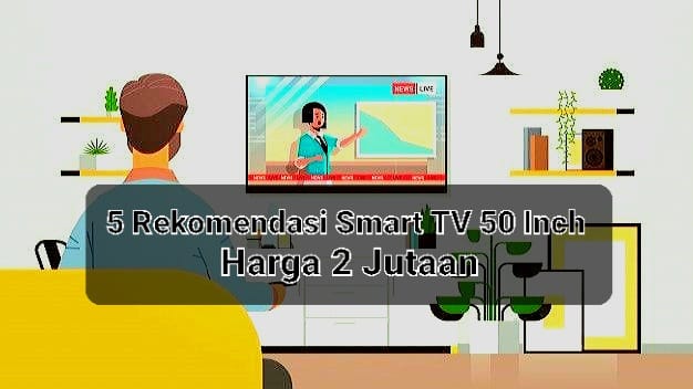 Smart TV 50 Inch Harga 2 Jutaan, Sudah Ada Fitur Google Assistant untuk Mengontrol TV Agar Ramah Anak