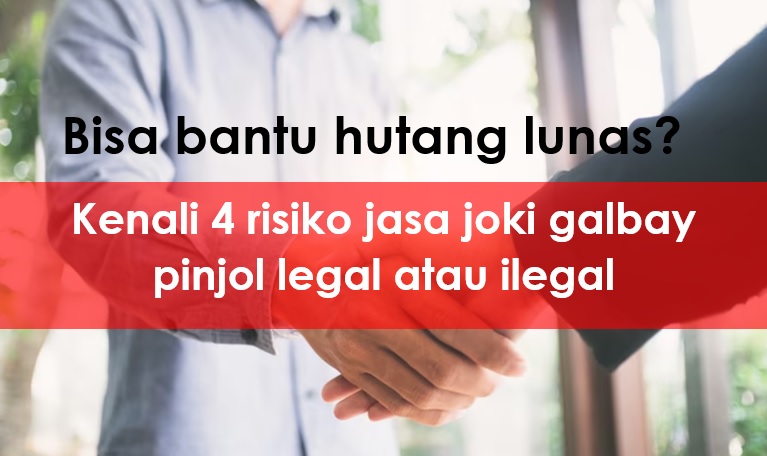 Kenali 4 Risiko Jasa Joki Galbay Pinjol Bisa Mudah Lunasi Hutang Tapi