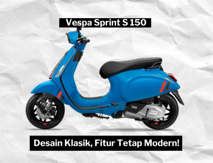 Vespa Sprint S 150, Jawaban Skuter Klasik dengan Performa dan Fitur-fitur Modern